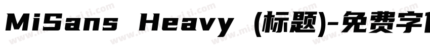 MiSans Heavy (标题)字体转换